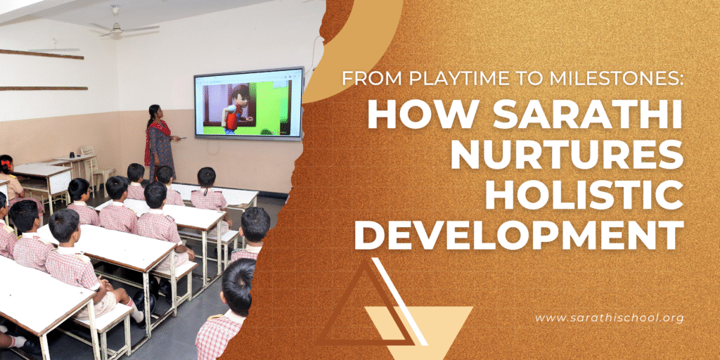 Sharthim From Playtime to Milestones: How Sarathi Nurtures Holistic Development ...