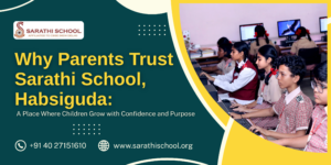 Why Parents Trust Sarathi School